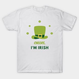 Cheers I'm Irish T-Shirt